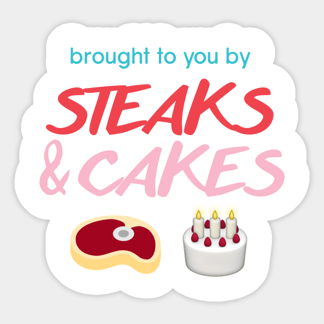 Steaks and Cakes Worst Bestsellers Sticker TeePublic